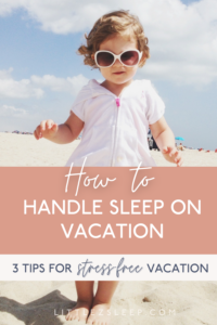 How to handle sleep on vacation.
