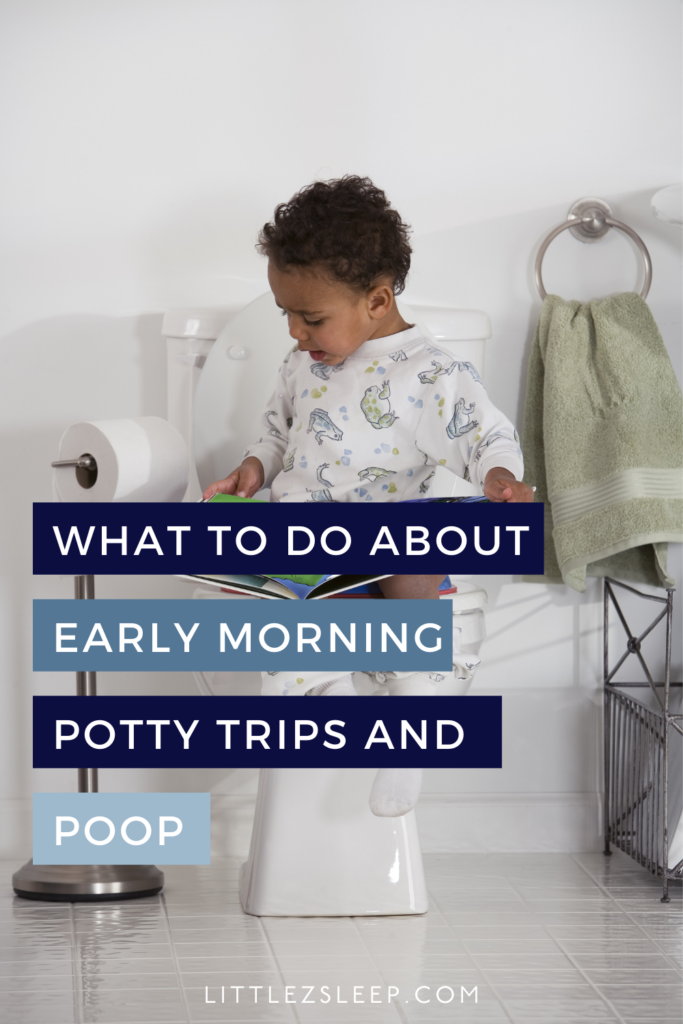 What to do about early morning poop | Little Z Sleep Consulting