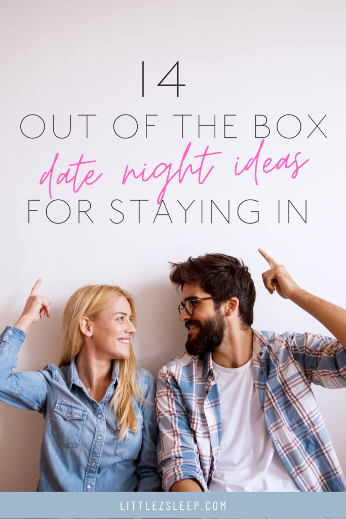 14 out of the box date night ideas for staying in- Little Z Sleep Consulting