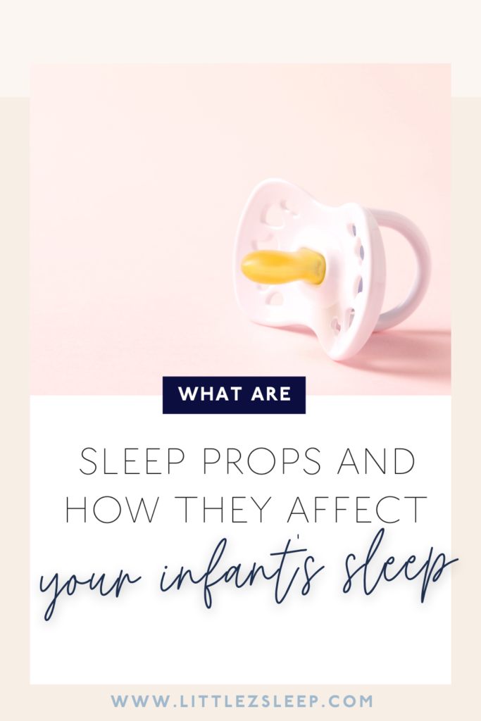What are sleep props for babies | Little Z Sleep Consulting 
