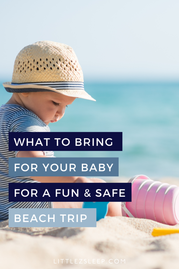 What to bring to the beach for your baby | Little Z Sleep