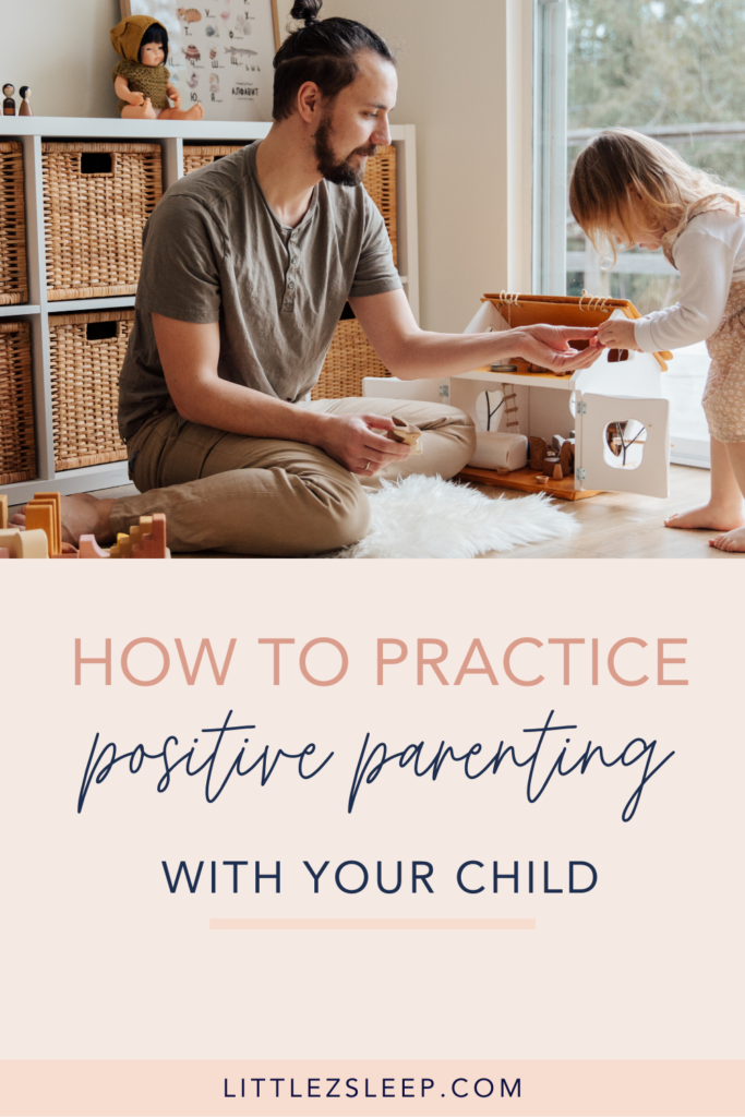 How to discipline your child with positive parenting | Little Z Sleep