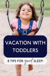 You CAN vacation with toddlers AND have great sleep! Sleep can be totally thrown off when your child is in a new environment, but you don’t have to sacrifice...