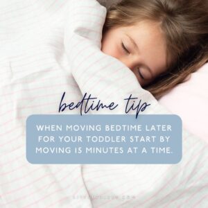 how to adjust bedtime later for your toddler