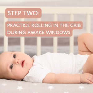 PRACTICE ROLLING IN THE CRIB TO HELP BABY LEARN TO ROLL